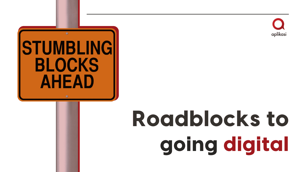 Roadblocks to Going Digital
